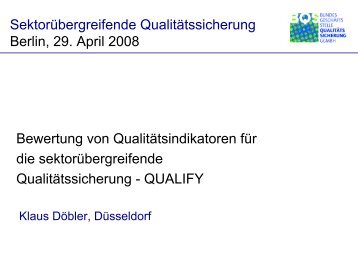 Vortrag Klaus Döbler, BQS: Bewertung von Qualitätsindikatoren für ...