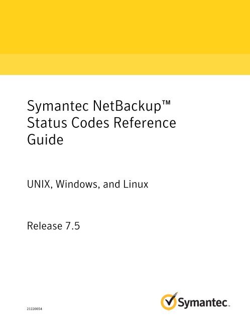 Symantec NetBackup™ Status Codes Reference Guide: UNIX ...