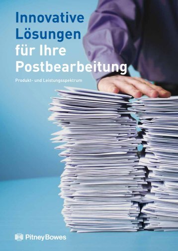 Innovative Lösungen für Ihre Postbearbeitung - Pitney Bowes