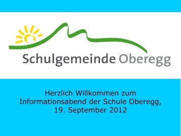 Informationsveranstaltung vom 19.09.2012 (pdf) - Schule Oberegg