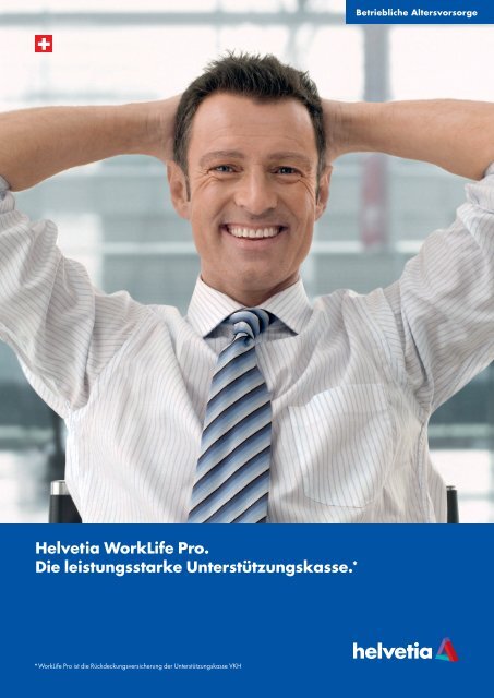 Helvetia WorkLife Pro. Die leistungsstarke Unterstützungskasse.*