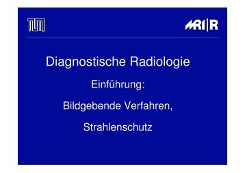 Diagnostische Radiologie - TUM