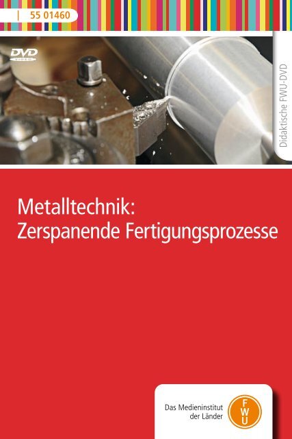Metalltechnik: Zerspanende Fertigungsprozesse - FWU