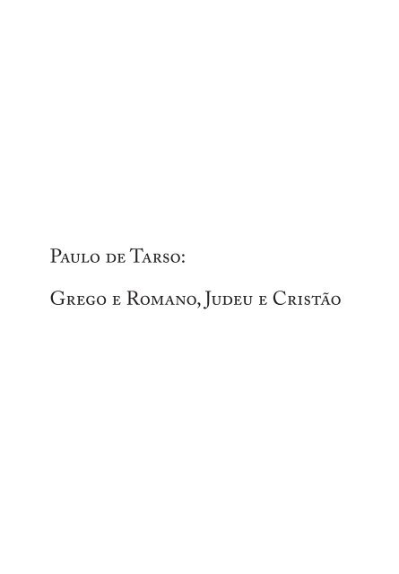 Paulo de Tarso: Grego e Romano, Judeu e Cristão - Universidade ...