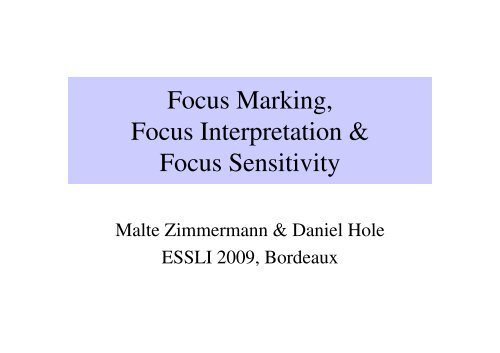 Focus Marking, Focus Interpretation & Focus Sensitivity