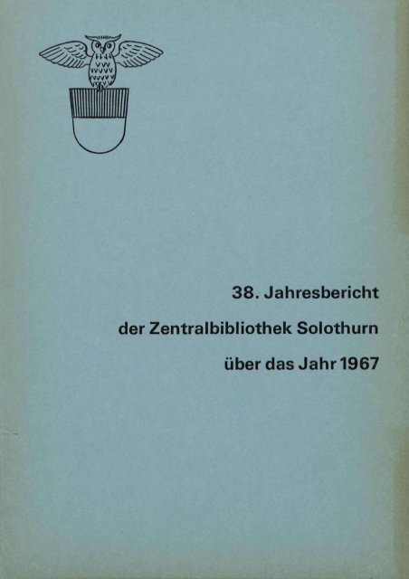 38. Jahresbericht der Zentralbibliothek Solothurn über das Jahr 1967