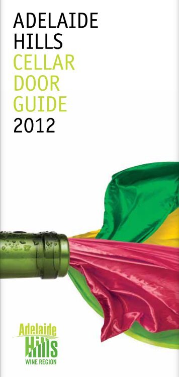 ADELAIDE HILLS CELLAR DOOR GuIDE 2012