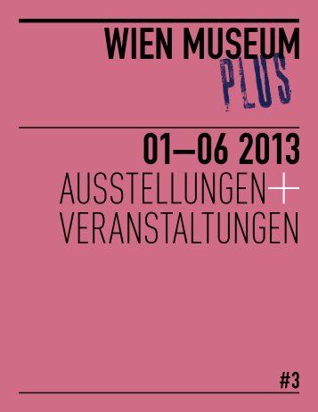 Das Halbjahresprogramm 01-06/2013 - Wien Museum