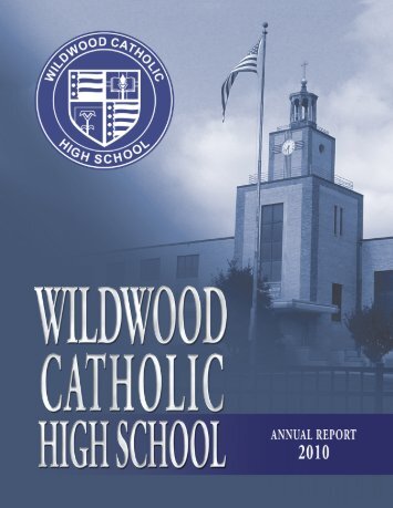 Annual Report 2010 - Wildwood Catholic High School