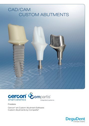 Preisliste Custom Abutment by Compartis und ... - DeguDent GmbH