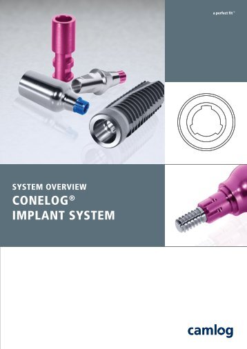 SySTem overview CoNeLoG® impLaNT SySTem - Camlog