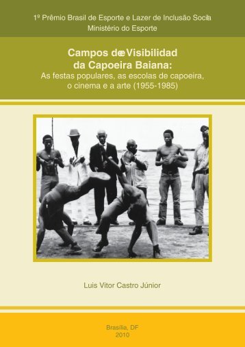 Campos de Visibilidad e da Capoeira Baiana: - Ministério do Esporte