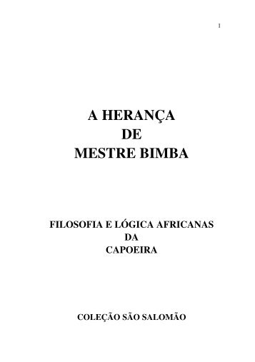 a herança de mestre bimba - Asociacion Cultural de Capoeira Angola