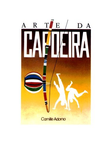 O que é a Capoeira - Asociacion Cultural de Capoeira Angola