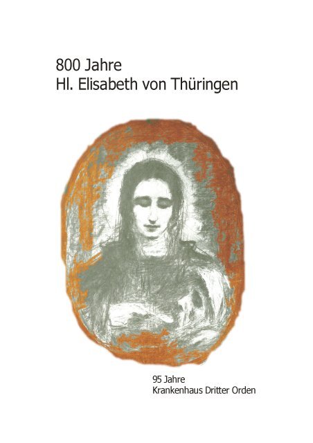 800 Jahre Hl. Elisabeth - Schwesternschaft der Krankenfürsorge des ...