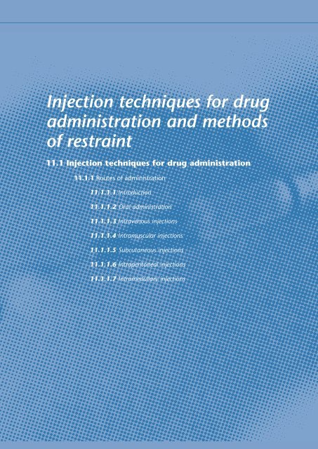 Injection techniques for drug administration and methods of restraint