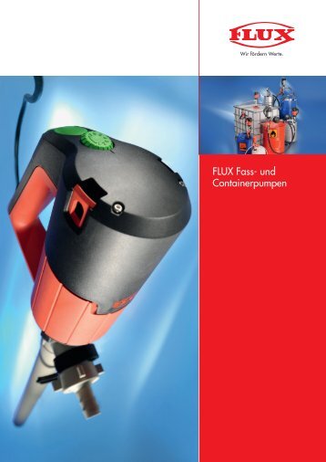 Fass- und Containerpumpen 0112 d.pdf - Flux Geräte GmbH
