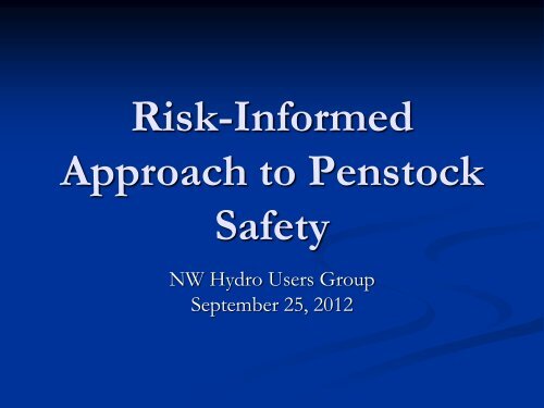 Risk-Informed Approach to Penstock Safety - Pat Regan