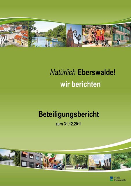 Beteiligungsbericht zum 31.12.2011 - Stadt Eberswalde