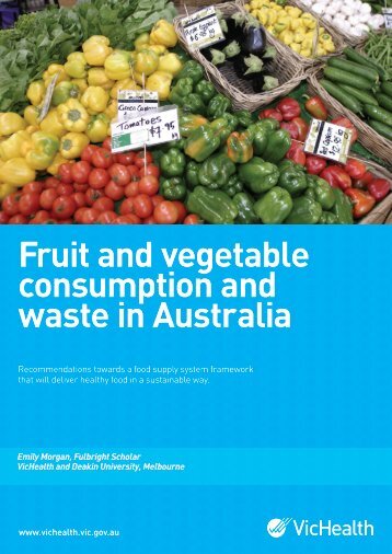 Fruit and vegetable consumption and waste in Australia - VicHealth