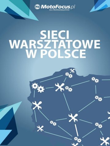 Kliknij, aby pobrać broszurę Sieci warsztatowe w Polsce - MotoFocus