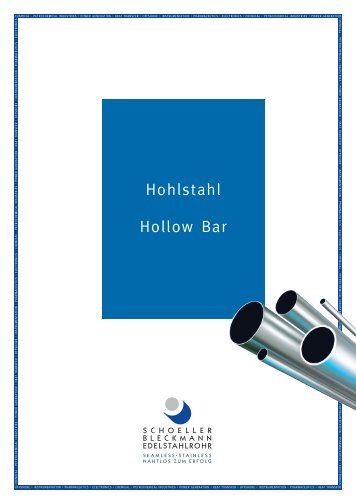 Hohlstahl Hollow Bar - Schoeller-Bleckmann Edelstahlrohr AG