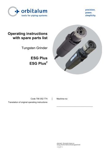 Operating instructions with spare parts list ESG ... - Orbitalum USA