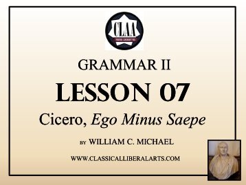 Cicero, Ego Minus Saepe - the Classical Liberal Arts Academy!