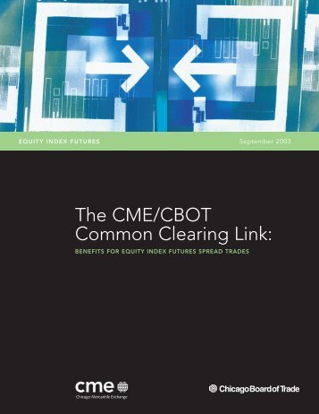 The CME/CBOT Common Clearing Link - Daniels Trading