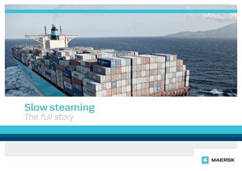 Slow steaming – the full story - Maersk