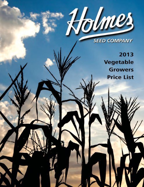 Holmes Seed Company — 2013 V egetable Growers Price List