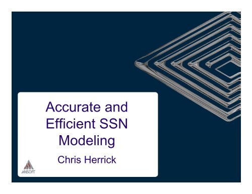Accurate and Accurate and Efficient SSN Modeling