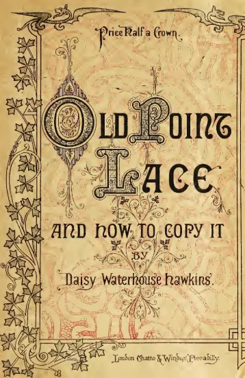 Old point lace : and how to copy and imitate it - University of Arizona ...