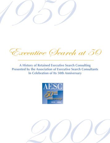 A History of Retained Executive Search Consulting Presented by the ...