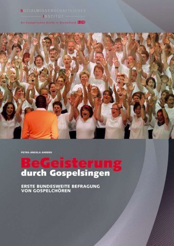 BeGeisterung durch Gospelsingen - Ergebnisse der Gospelstudie