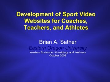 Development of Sport Video Websites for Coaches ... - Brian A. Sather