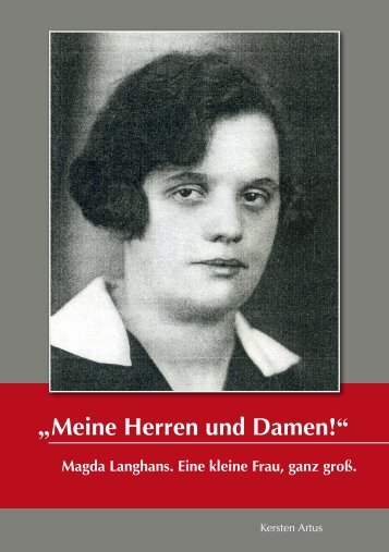 „Meine Herren und Damen!“ Magda Langhans. Eine ... - Kersten Artus