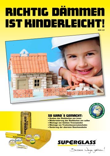 Richtig Dämmen ist Kinderleicht! - Superglass Dämmstoffe