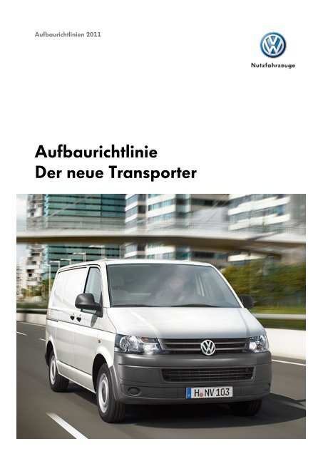 Aufbaurichtlinie Der neue Transporter - Aufbaurichtlinien