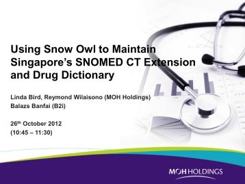 Using Snow Owl to Maintain Singapore's SNOMED CT ... - ihtsdo