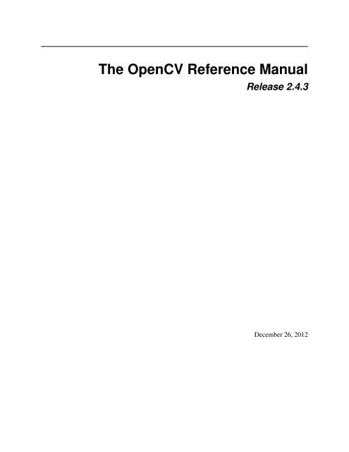 The OpenCV Reference Manual, Release 2.4.3
