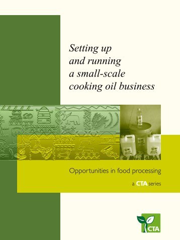 Setting up and running a small-scale cooking oil ... - CTA Publishing