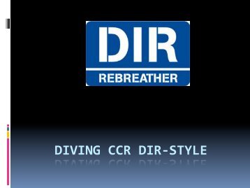 DIVING CCR DIR-‐STYLE - Techdiving-Network