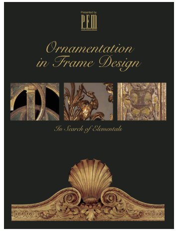 PICTURE FRAMING MAGAZINE Ornamentation In Frame Design