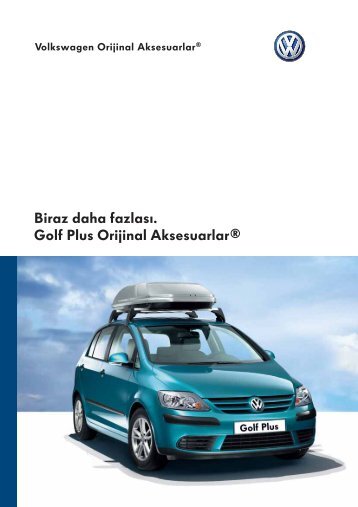 Biraz daha fazlası. Golf Plus Orijinal Aksesuarlar® - Volkswagen