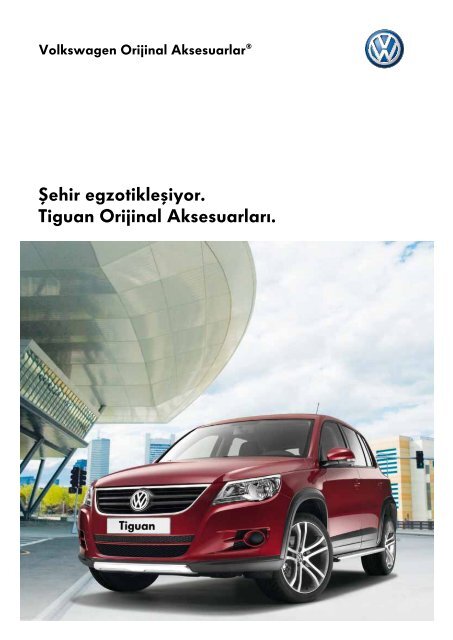 Şehir egzotikleşiyor. Tiguan Orijinal Aksesuarları. - Volkswagen