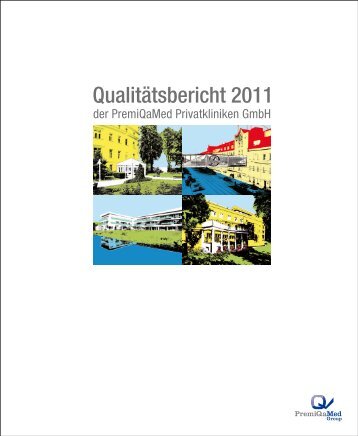 Qualitätsbericht 2011 der PremiQaMed Privatkliniken GmbH