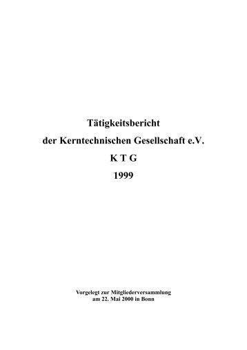 Tätigkeitsbericht für das Jahr 1999 - Kerntechnische Gesellschaft eV