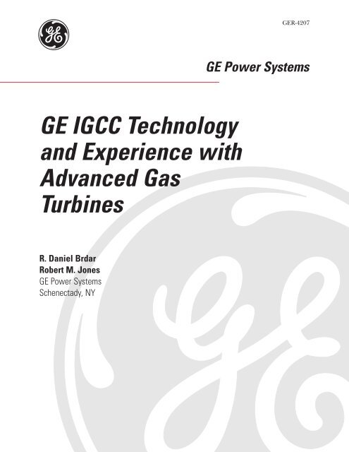 GE IGCC Technology and Experience with Advanced Gas Turbines