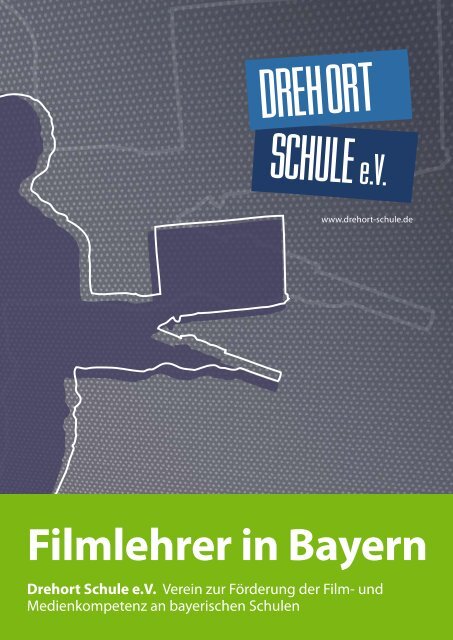 Filmlehrer in Bayern Drehort Schule eV - Vision Kino